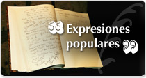 Expresiones populares, dichos y refranes