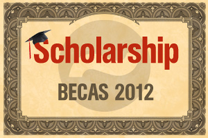 Scholarship / Becas 2012