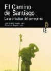 El Camino de Santiago. Guía práctica del peregrino