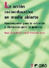 La acción socioeducativa en medio abierto. Fundamentos para la reflexión y elementos para la práctica