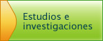 Estudios e investigaciones