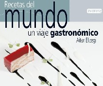 Recetas del mundo, un viaje gastronómico